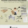 Koleksi furniture kayu olahan dengan lapisan polyester dari Mulia HPL